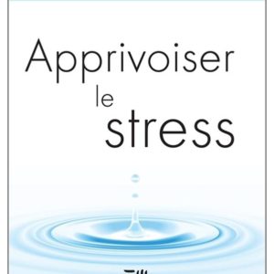 Apprivoiser le stress