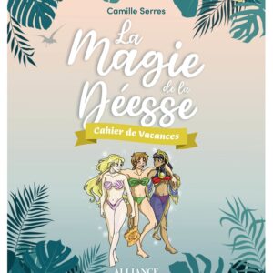 La Magie de la déesse - Cahier de vacances