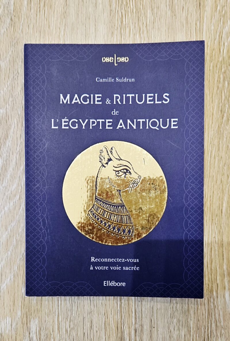 Magie & Rituels de l'Egypte Antique