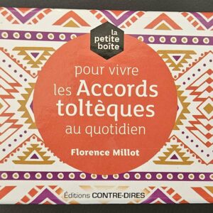 Pour vivre les Accords Toltèques au quotidien